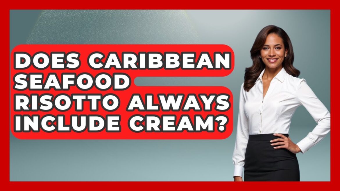 Does Caribbean Seafood Risotto Always Include Cream? - The Caribbean Expert