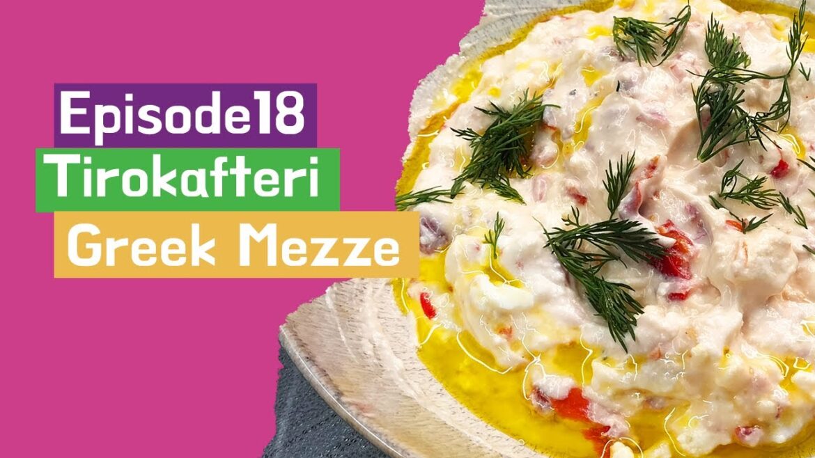 Episode 18 Tirokafteri dip Episode 18 Tirokafteri dip