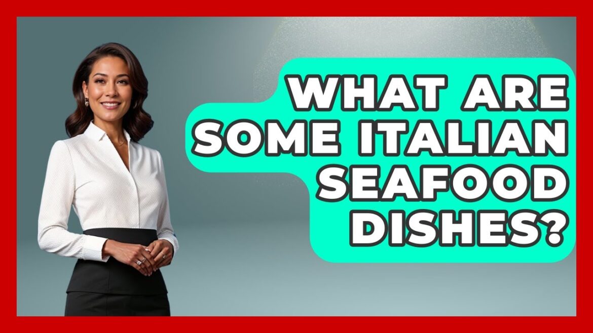 What Are Some Italian Seafood Dishes? - Western Europe Explorer