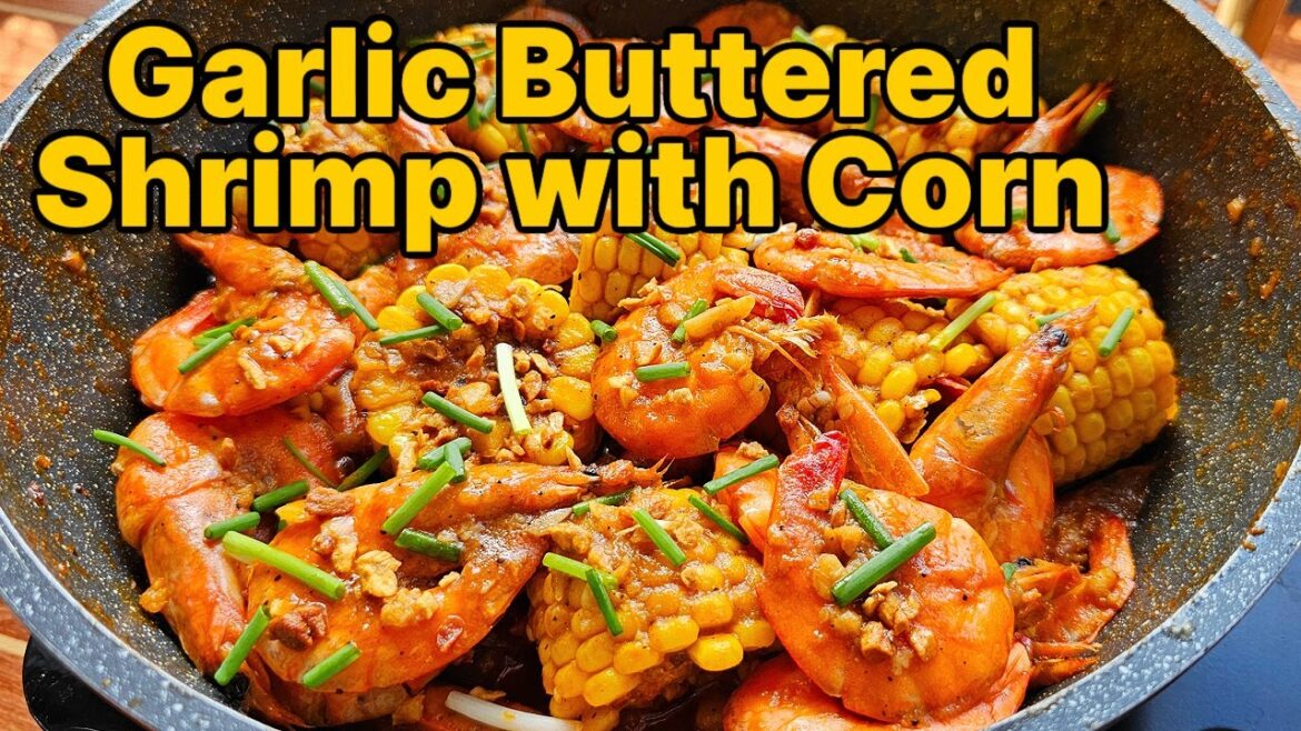 Garlic Buttered Shrimp with Corn – Sweet, Savory, and Perfectly Juicy