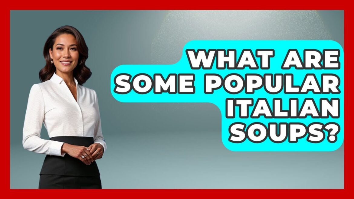 What Are Some Popular Italian Soups? – Exploring Southwest Europe What Are Some Popular Italian Soups? - Exploring Southwest Europe