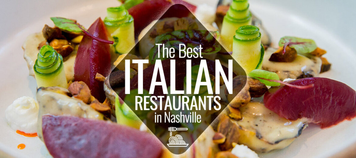 The Best Italian Restaurants in Nashville The Best Italian Restaurants in Nashville