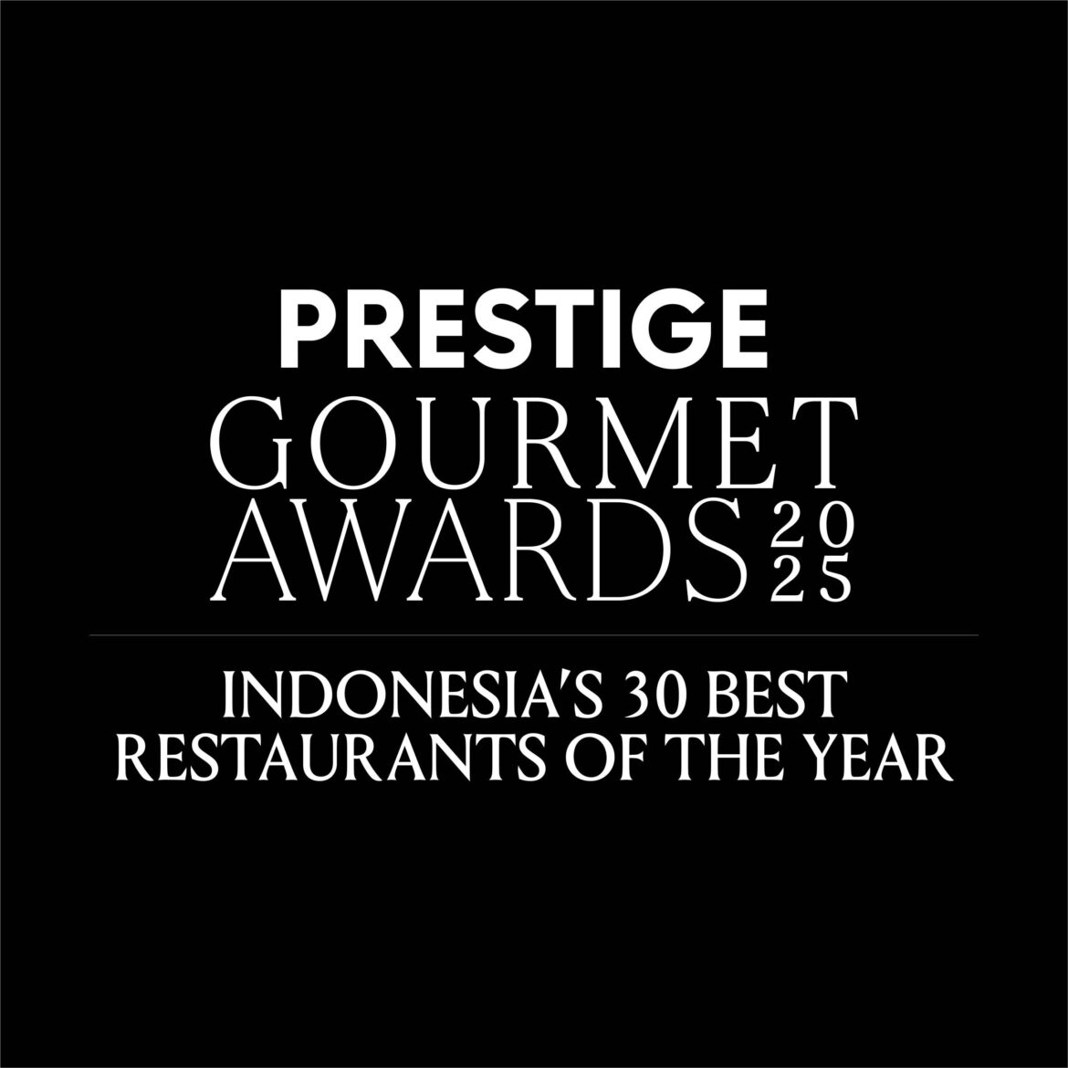 PRESTIGE Gourmet Awards 2025 - Indonesia's 30 best restaurants of the year
