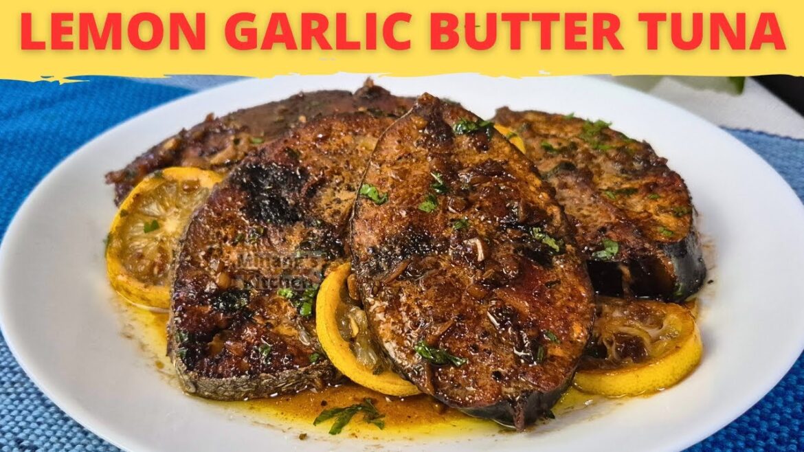 LEMON GARLIC BUTTER TUNA | Fish In Garlic Butter Sauce | Lemon Garlic Buttered TUNA Tuna RECIPES