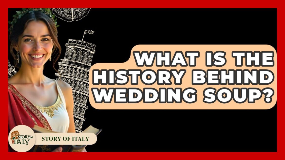 What Is The History Behind Wedding Soup? – Story Of Italy What Is The History Behind Wedding Soup? - Story Of Italy