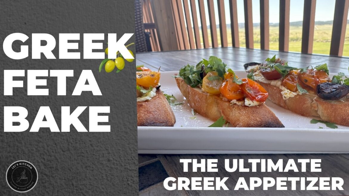 10-Minute Prep Baked Feta Recipe | A Definite Crowd Pleaser|Lei's Kitchen