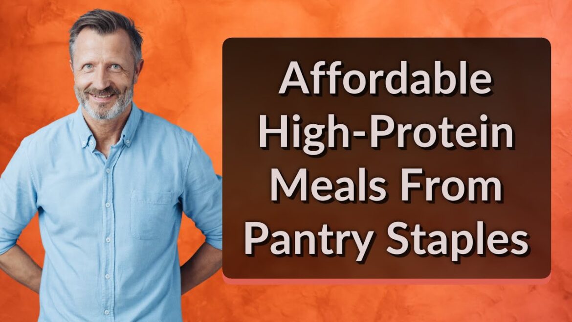 Affordable High-Protein Meals From Pantry Staples