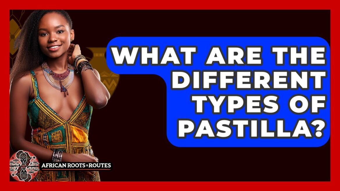 What Are The Different Types Of Pastilla? - African Roots And Routes