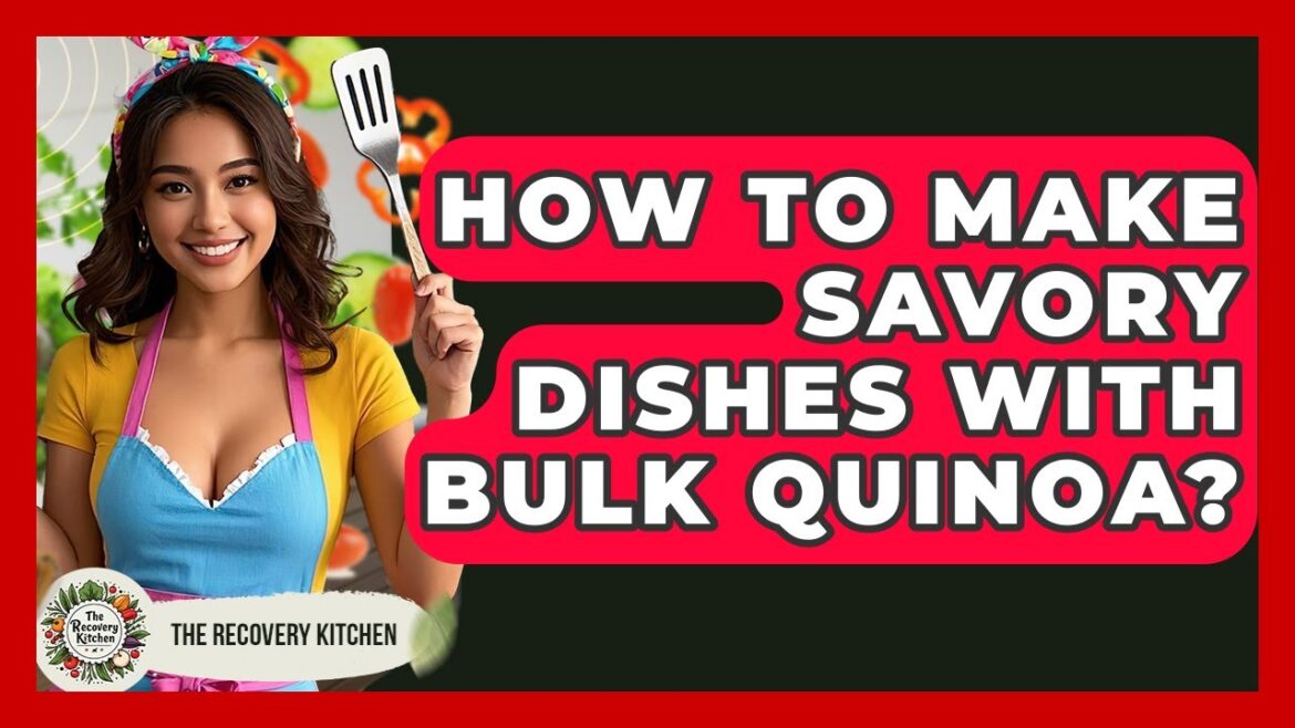 How To Make Savory Dishes With Bulk Quinoa? – The Recovery Kitchen How To Make Savory Dishes With Bulk Quinoa? - The Recovery Kitchen