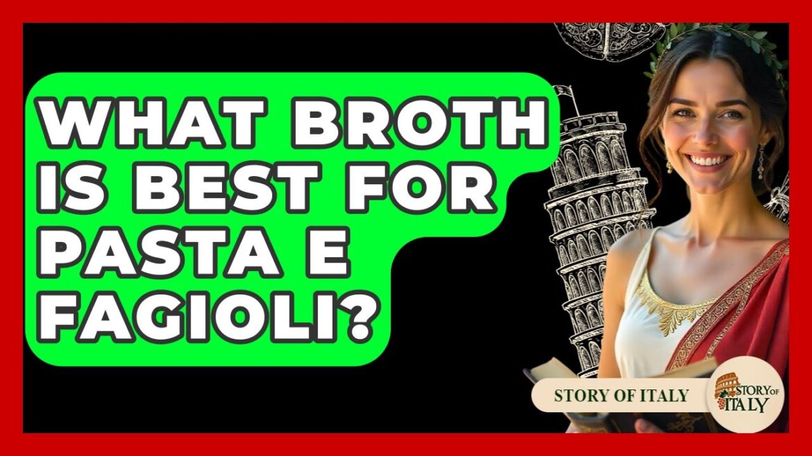 What Broth Is Best For Pasta E Fagioli? – Story Of Italy What Broth Is Best For Pasta E Fagioli? - Story Of Italy