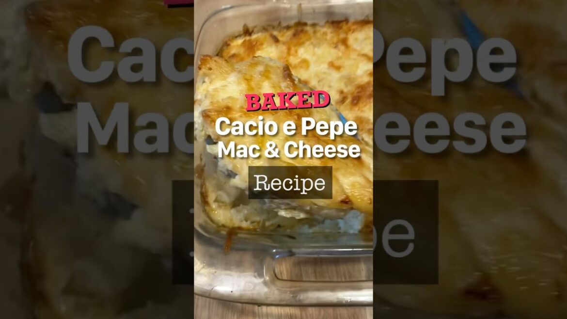 Baked Cacio e Pepe Macaroni and Cheese Recipe! This Recipe my Take on Baked Mac & Cheese Recipe!