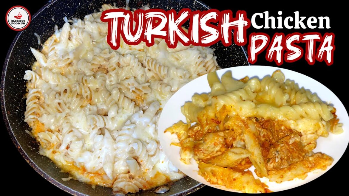 EASY TURKISH CHICKEN PASTA তুর্কিশ চিকেন পাস্তা TURKISH PASTA | PASTA RECIPE