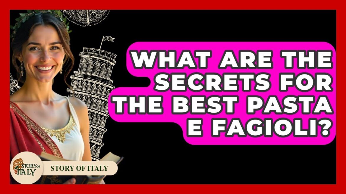 What Are The Secrets For The Best Pasta E Fagioli? – Story Of Italy What Are The Secrets For The Best Pasta E Fagioli? - Story Of Italy