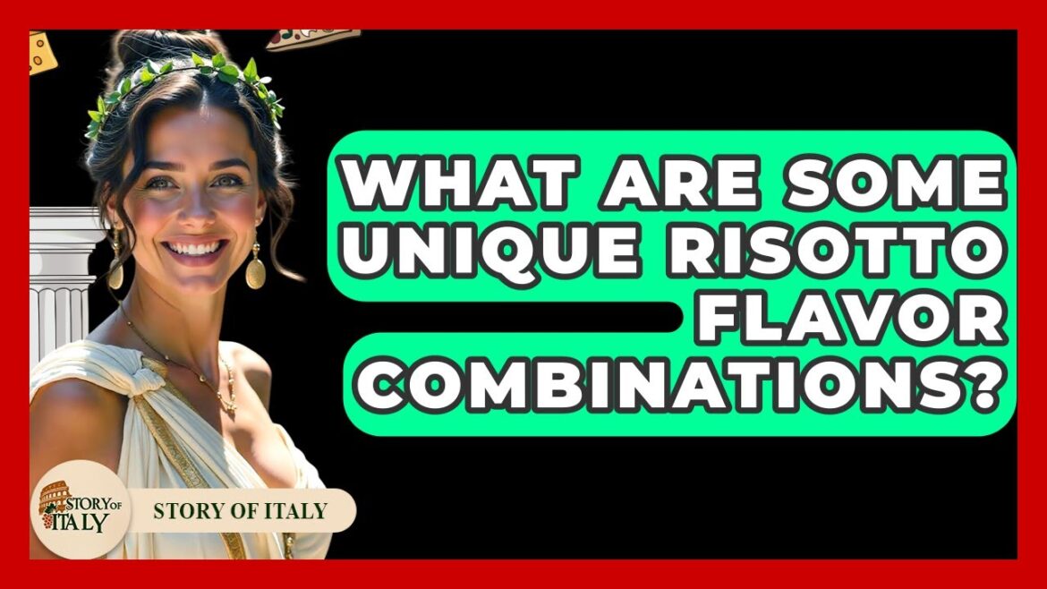 What Are Some Unique Risotto Flavor Combinations? - Story Of Italy