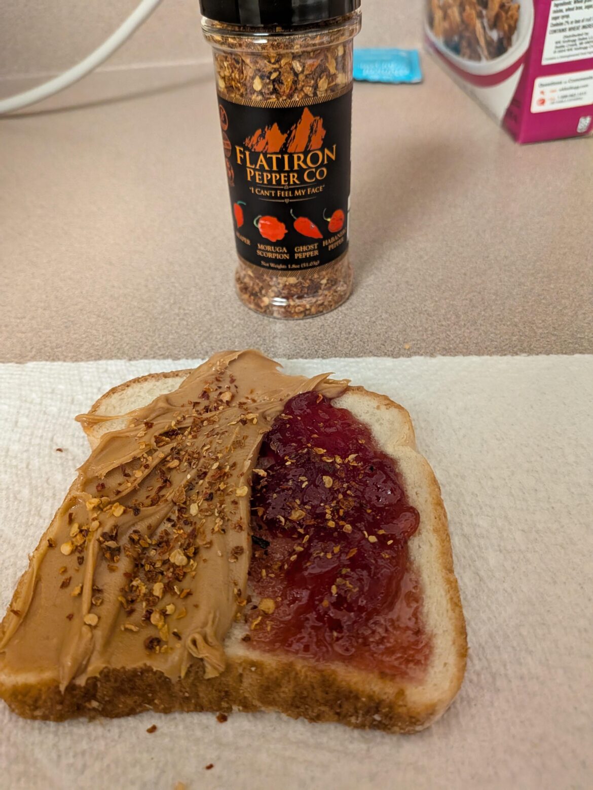 More "food" spicy peanut butter and strawberry jelly sandwich. I can't feel my face flatiron pepper company