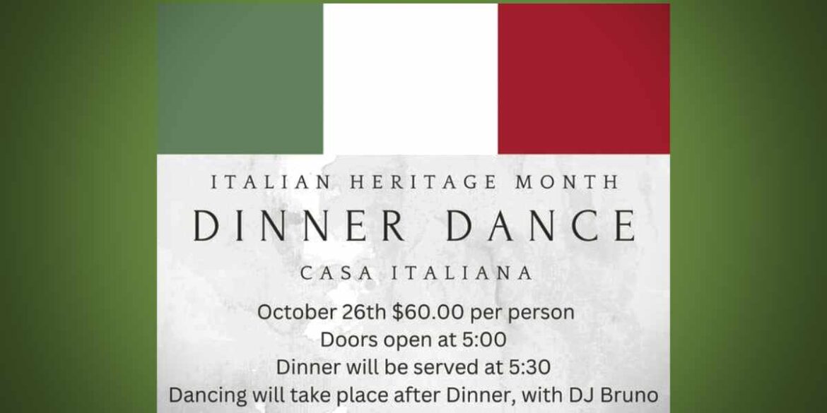 Celebrate Italian Heritage with dinner and dancing at Casa Italiana on Saturday night, Oct. 26 Celebrate Italian Heritage with dinner and dancing at Casa Italiana on Saturday night, Oct. 26