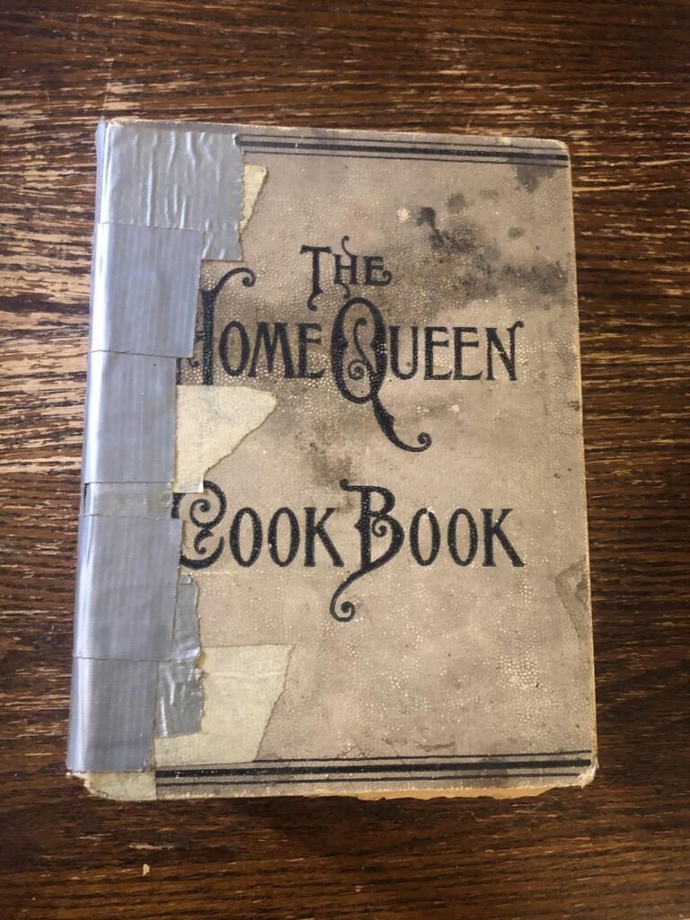 Update! Choose a recipe from the 1890s ”The Home Queen Cookbook” and Irish Potato Wine Recipe as a bonus! Update! Choose a recipe from the 1890s ”The Home Queen Cookbook” and Irish Potato Wine Recipe as a bonus!