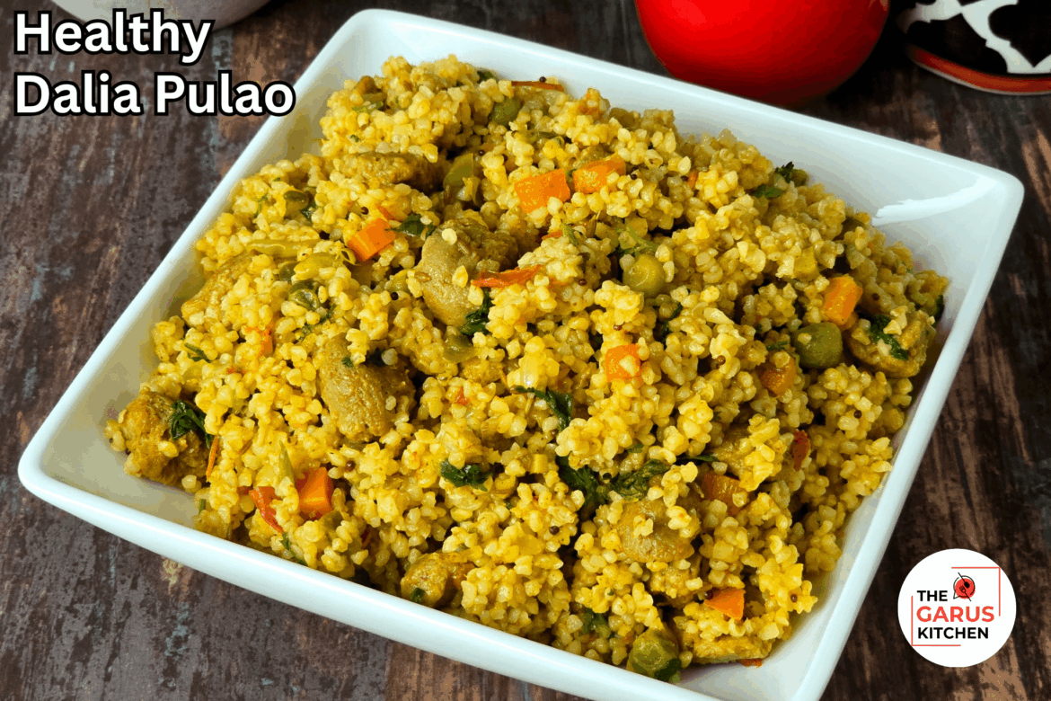 Healthy Dalia Pulao Recipe | One-Pot Weight Loss Meal