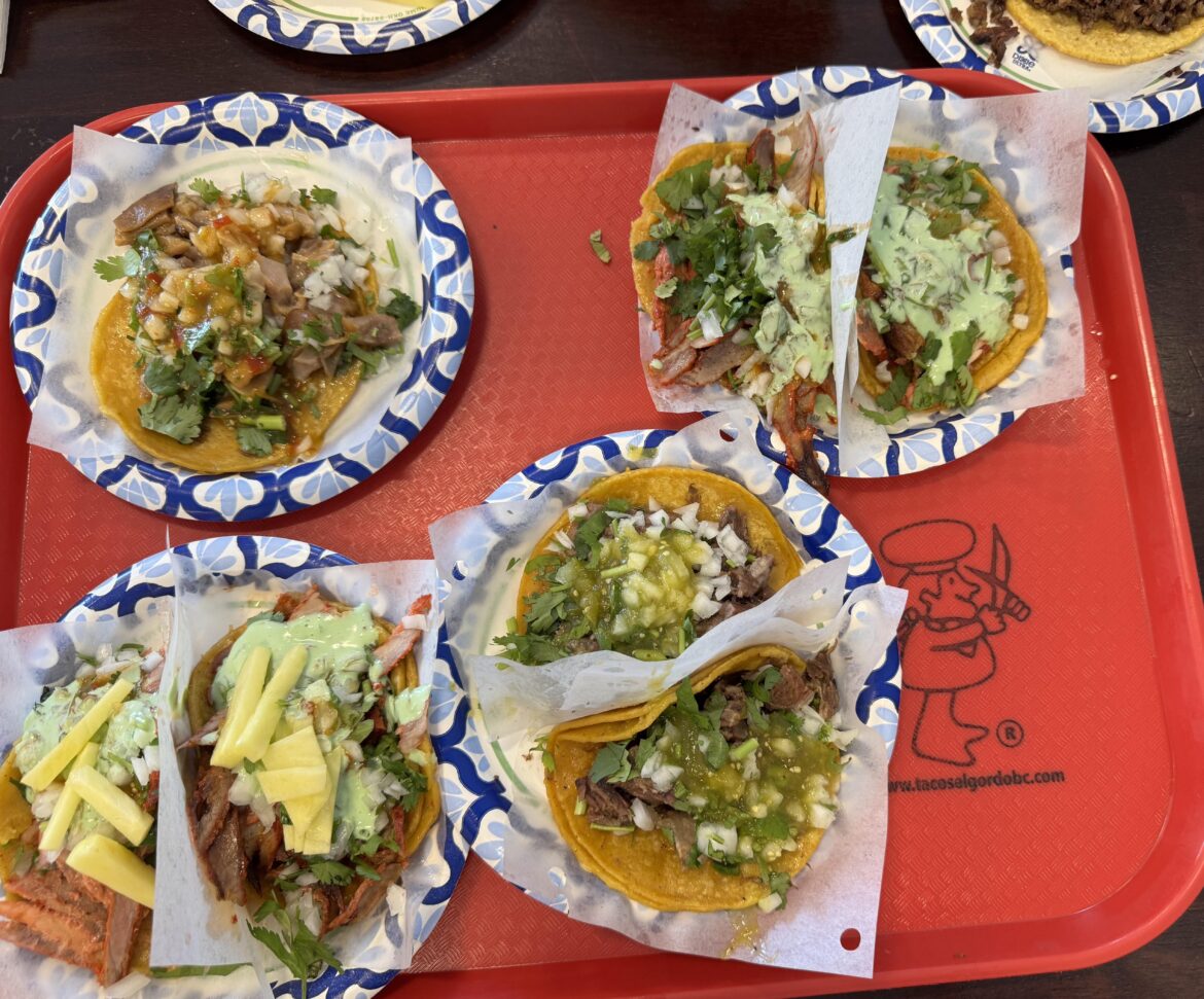 A must stop whenever I’m close; Tacos el Gordo.