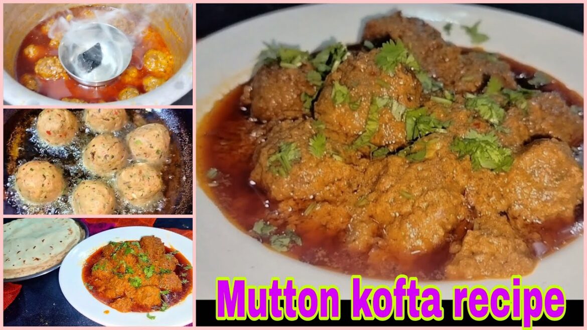 MUTTON KOFTA CURRY RECIPE | MEATBALL CURRY | KOFTA CURRY #recipe