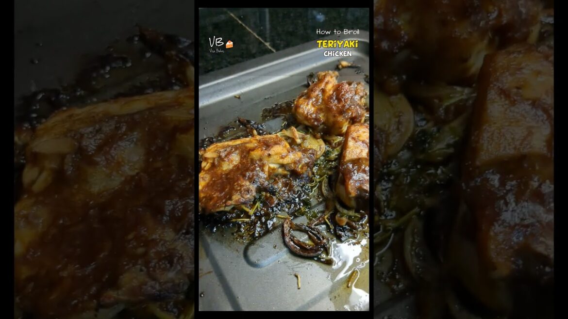 Broiling of Yummy Baked Teriyaki Chicken
