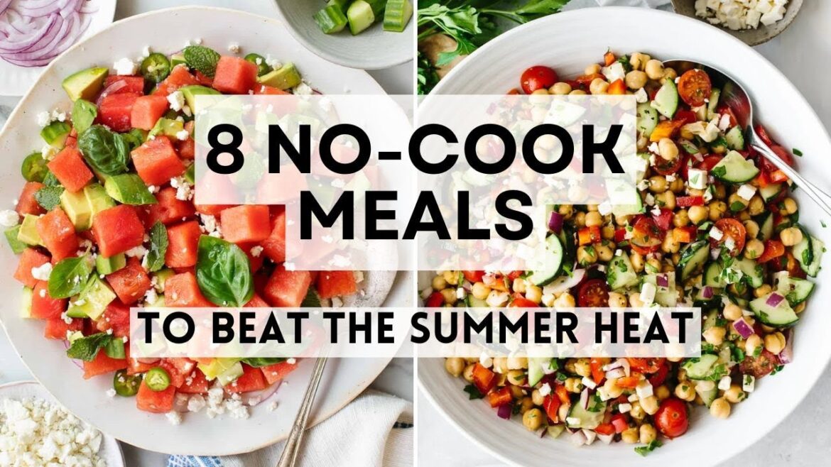 8 No-Cook Meals to Beat the Summer Heat  #sharpaspirant    #summerrecipes