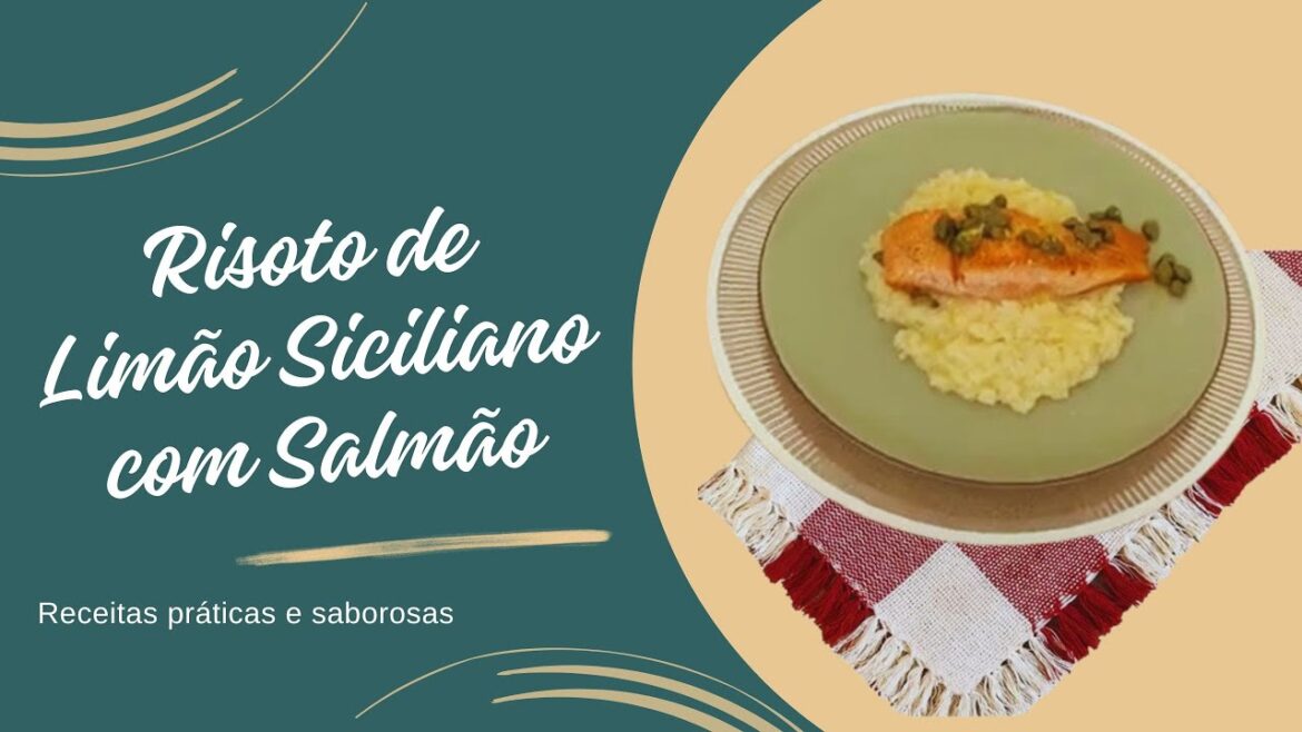 Risoto de Limão Siciliano & Salmão: Um Jantar Sofisticado em Minutos Risoto de Limão Siciliano & Salmão: Um Jantar Sofisticado em Minutos