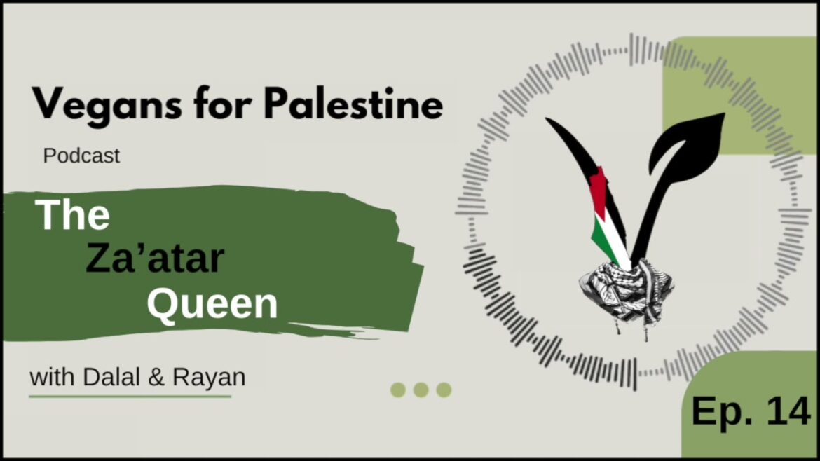 Vegans for Palestine Podcast - Episode 14 - The Za'atar Queen