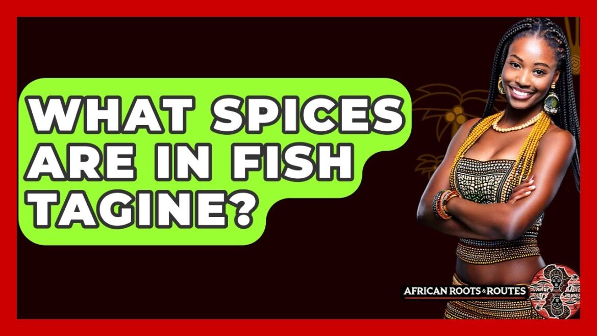 What Spices Are In Fish Tagine? - African Roots And Routes