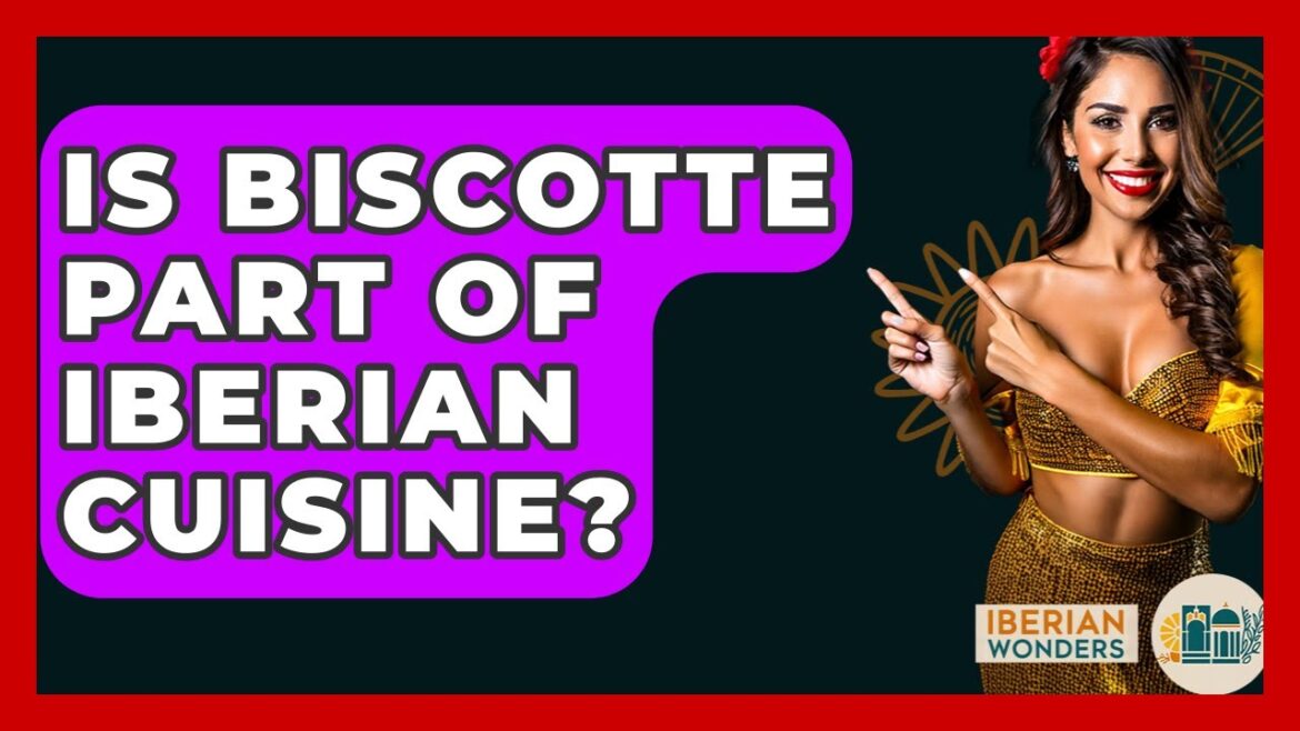 Is Biscotte Part Of Iberian Cuisine? - Iberian Wonders
