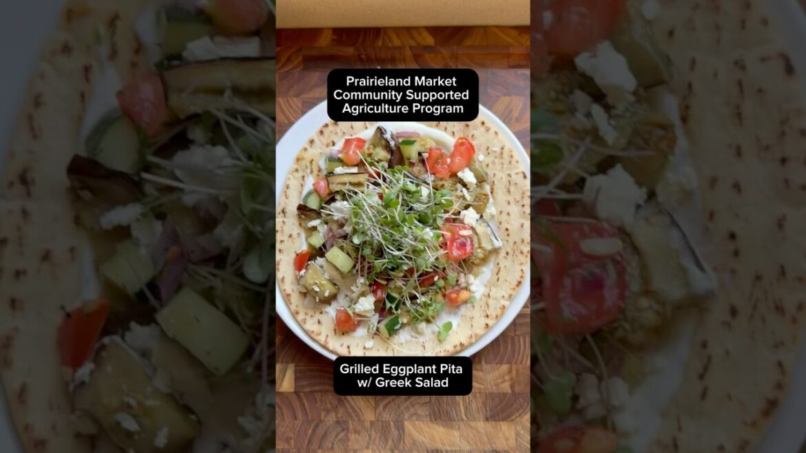 Prairieland Market CSA Program - Grilled Eggplant Pita w/ Greek Salad