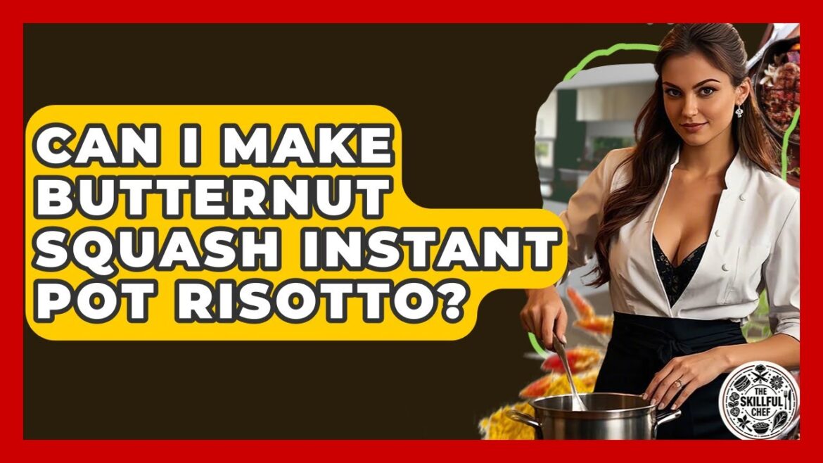 Can I Make Butternut Squash Instant Pot Risotto? – The Skillful Chef Can I Make Butternut Squash Instant Pot Risotto? - The Skillful Chef