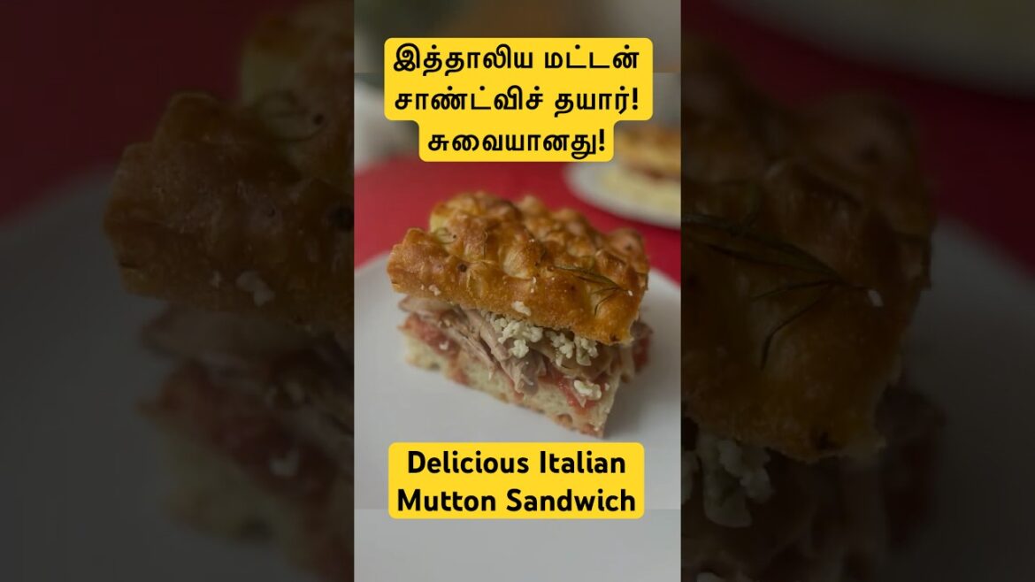 இத்தாலிய மட்டன் சாண்ட்விச் – Italian Focaccia Mutton Sandwich Recipe #mutton #sandwich #focaccia இத்தாலிய மட்டன் சாண்ட்விச் - Italian Focaccia Mutton Sandwich Recipe #mutton #sandwich #focaccia