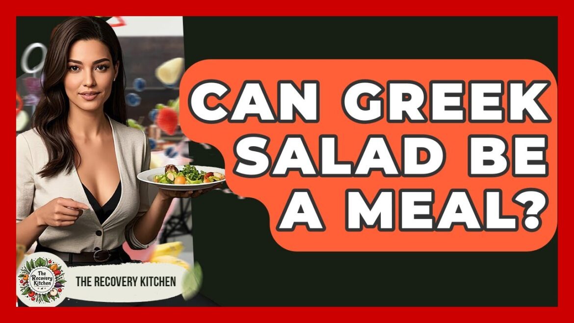 Can Greek Salad Be A Meal? - The Recovery Kitchen