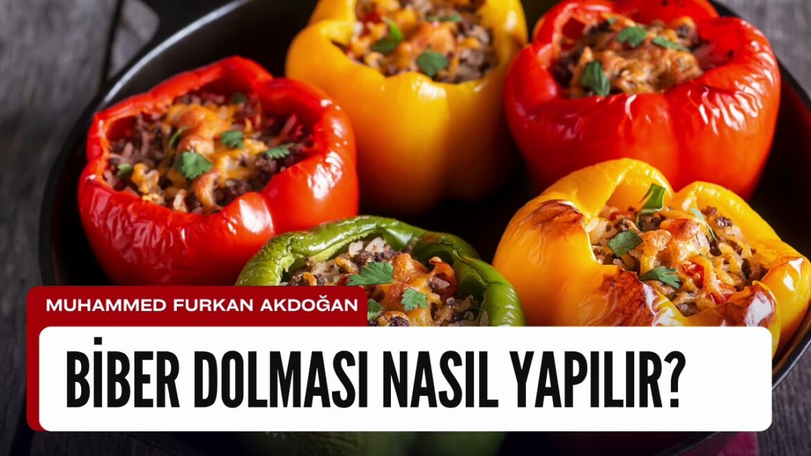 Biber Dolması Nasıl Yapılır? Lezzet Garantili Zeytinyağlı Biber Dolması Tarifi