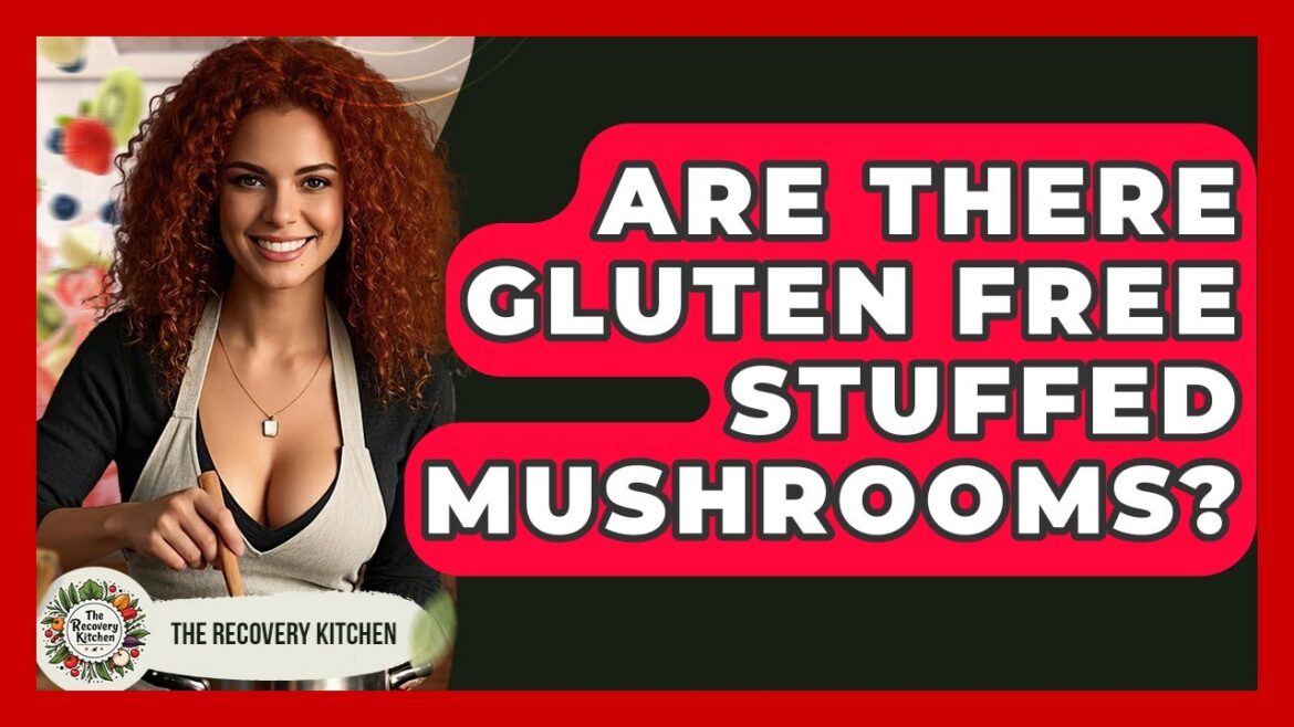 Are There Gluten Free Stuffed Mushrooms? – The Recovery Kitchen Are There Gluten Free Stuffed Mushrooms? - The Recovery Kitchen