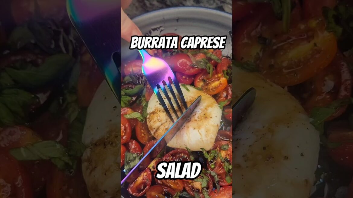 Burrata Caprese Salad