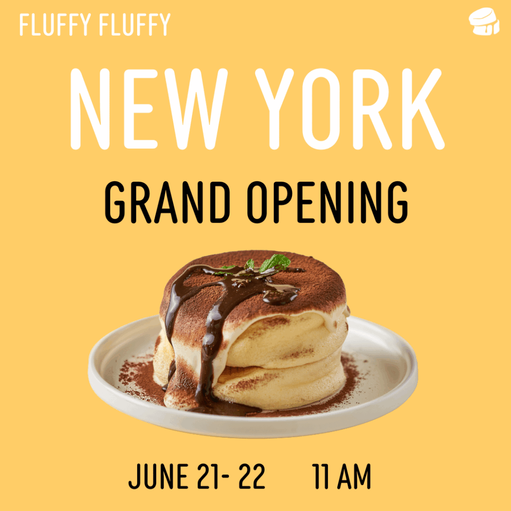 [June 21-22, 2025 @ 11AM, $, East Village] The Grand Opening of Fluffy Fluffy, a new all-day dessert cafe serving Japanese style soufflé pancakes. Register for free drinks/cheesecake with purchase, merch giveaways for first 100 customers and more.