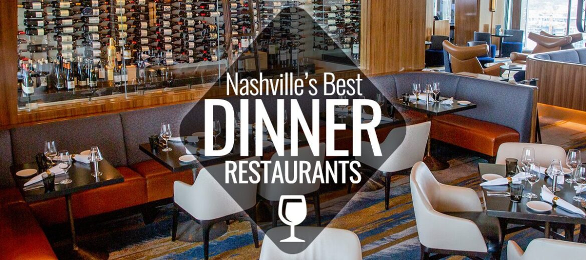 Best Dinner Restaurants in Nashville