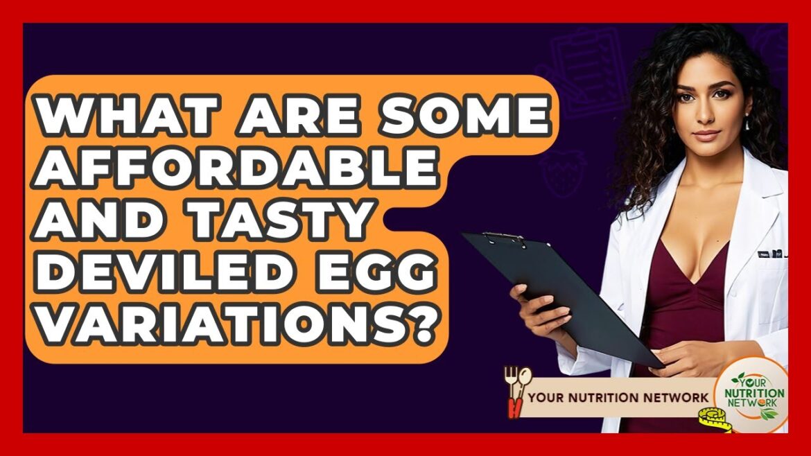What Are Some Affordable And Tasty Deviled Egg Variations? - Your Nutrition Network