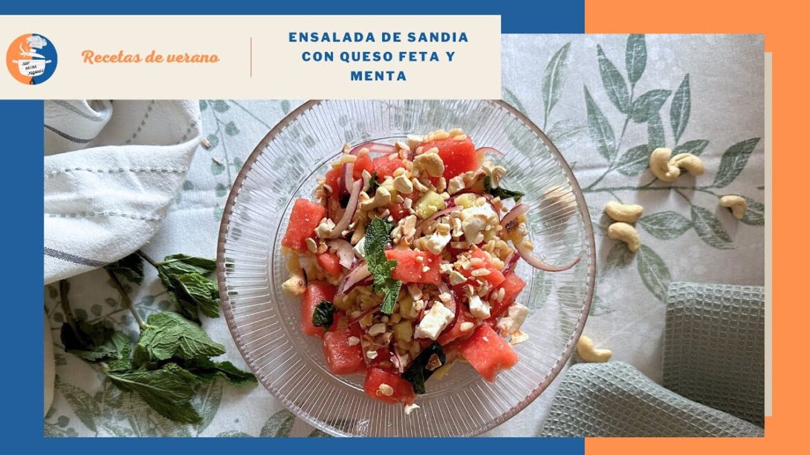 PRUEBA ESTA REFRESCANTE ENSALADA DE SANDIA con QUESO FETA Y MENTA PRUEBA ESTA REFRESCANTE ENSALADA DE SANDIA con QUESO FETA Y MENTA