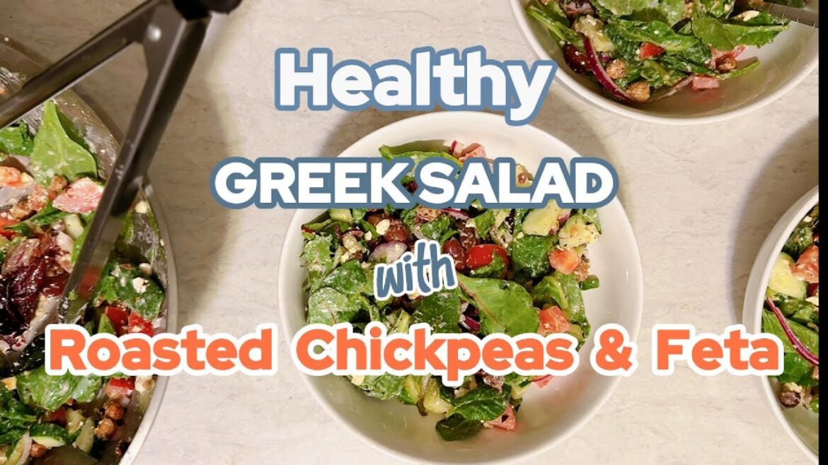 Easy & Healthy Greek Salad | Roasted Chickpeas