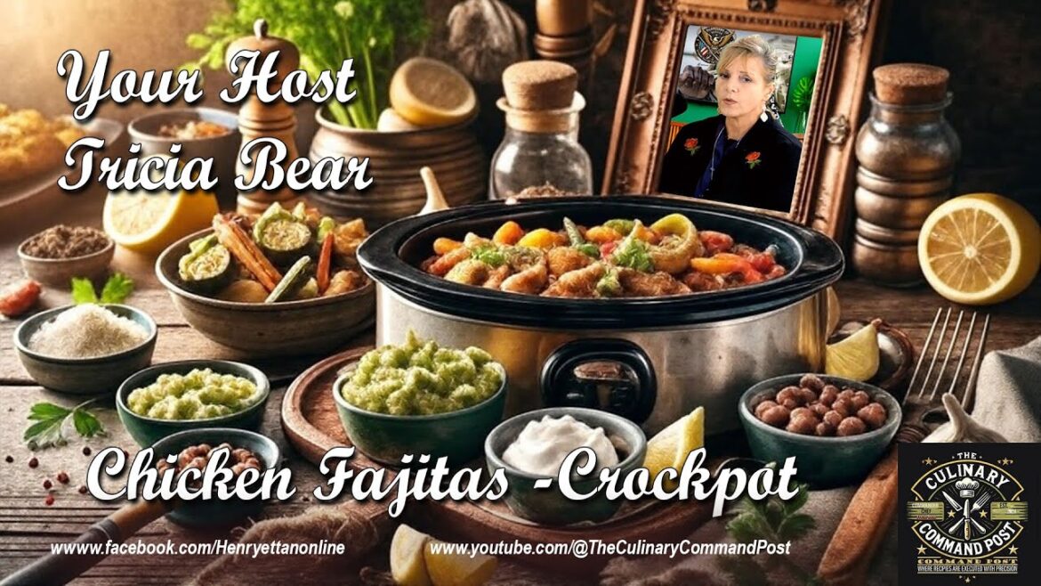 Crockpot Chicken Fajitas   Tricia Bear at the Culinary Command Post