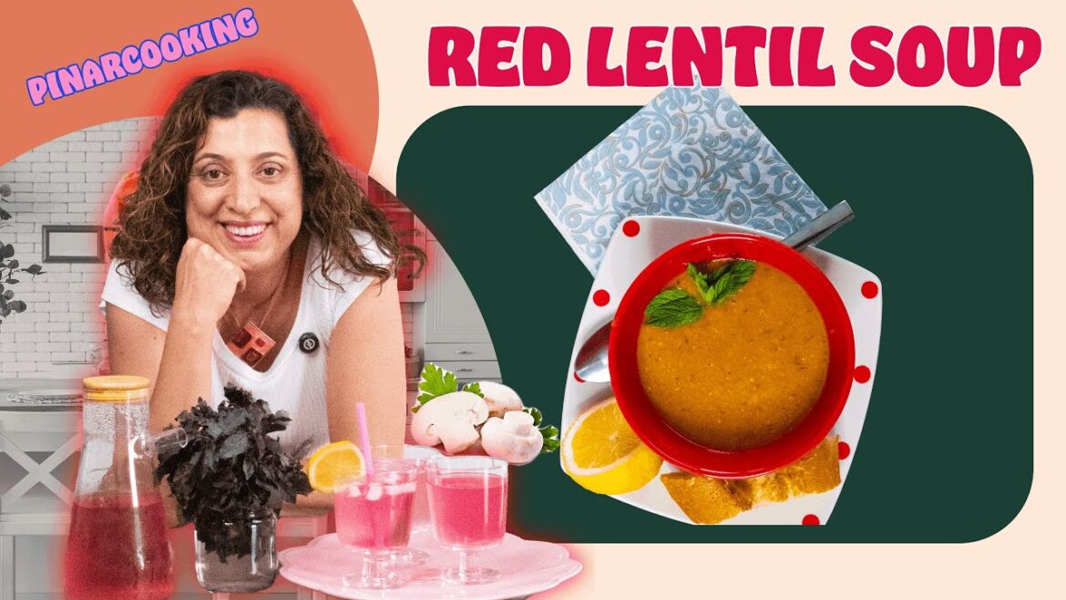 “Kırmızı Mercimek Corbasi”– Healthy, Easy, Vegetarian, Traditional “Red Lentil Soup” in Turkiye