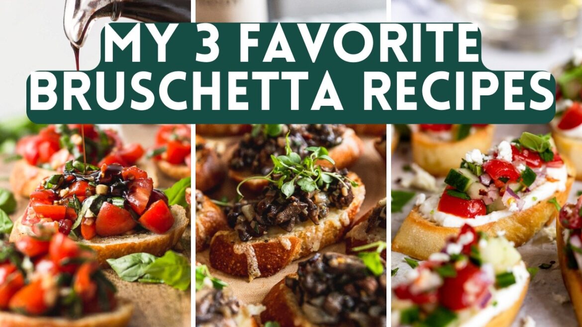 My Top 3 Bruschetta Recipes for Entertaining My Top 3 Bruschetta Recipes for Entertaining