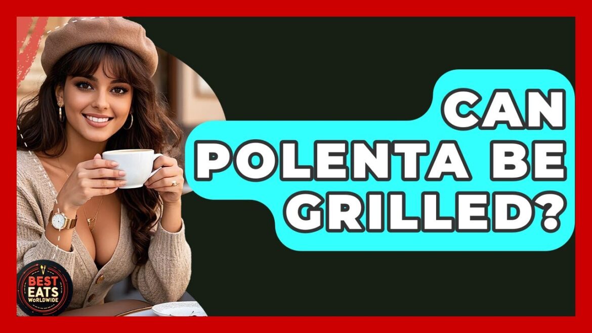 Can Polenta Be Grilled? – Best Eats Worldwide Can Polenta Be Grilled? - Best Eats Worldwide