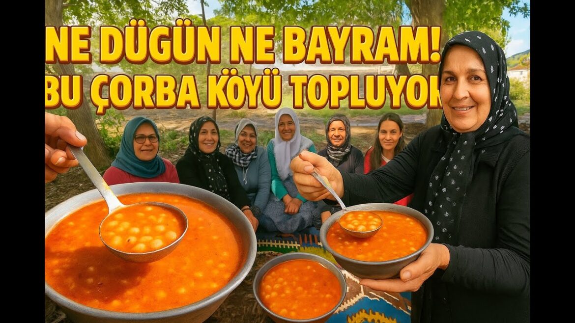 TOPAK HAMUR ÇORBASI – Bir Köyü Birleştiren Efsane Lezzet TOPAK HAMUR ÇORBASI – Bir Köyü Birleştiren Efsane Lezzet