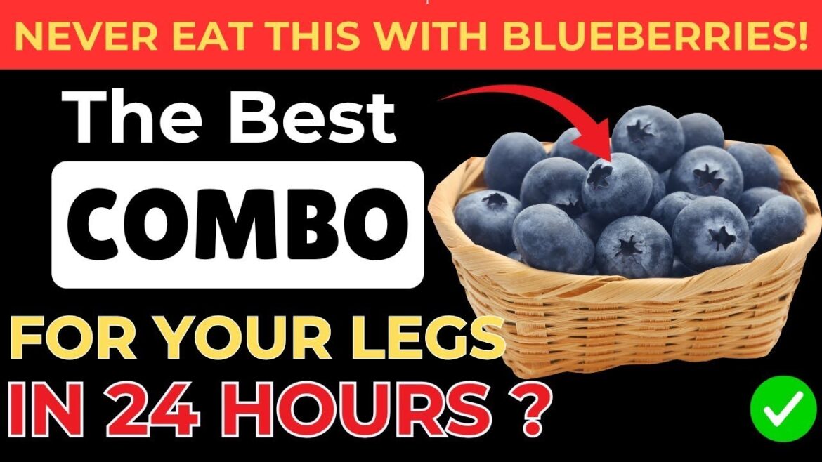 3 Foods You Should NEVER Eat With Blueberries – And 3 Combos That Keep Seniors on Their Feet!