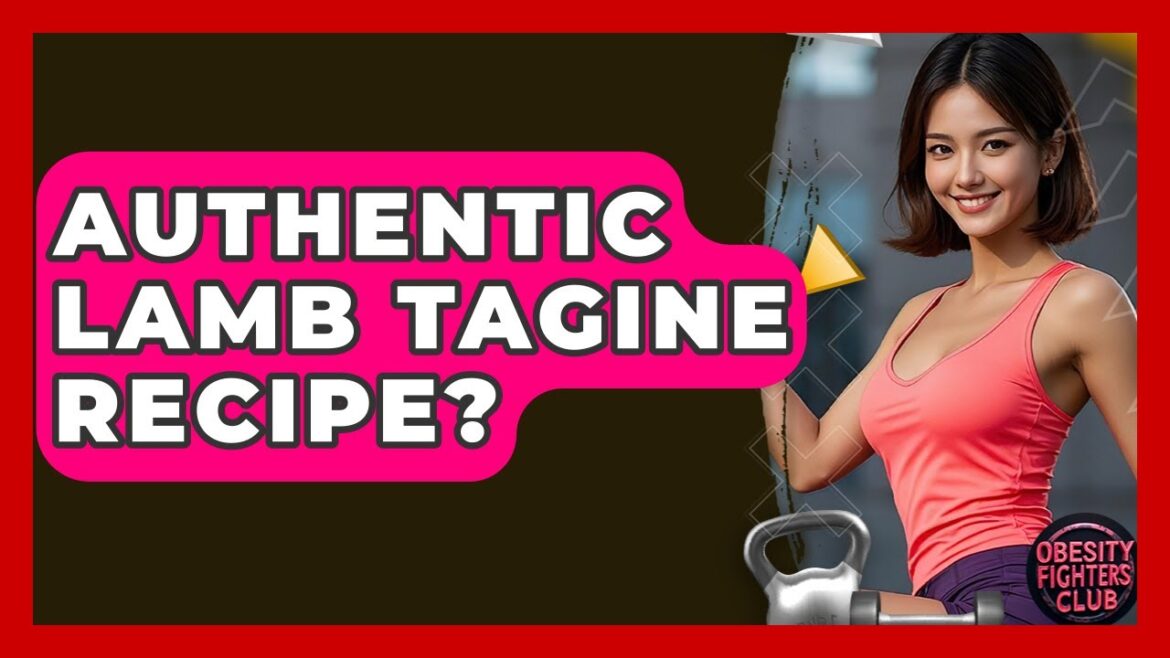 Authentic Lamb Tagine Recipe? - Obesity Fighters Club