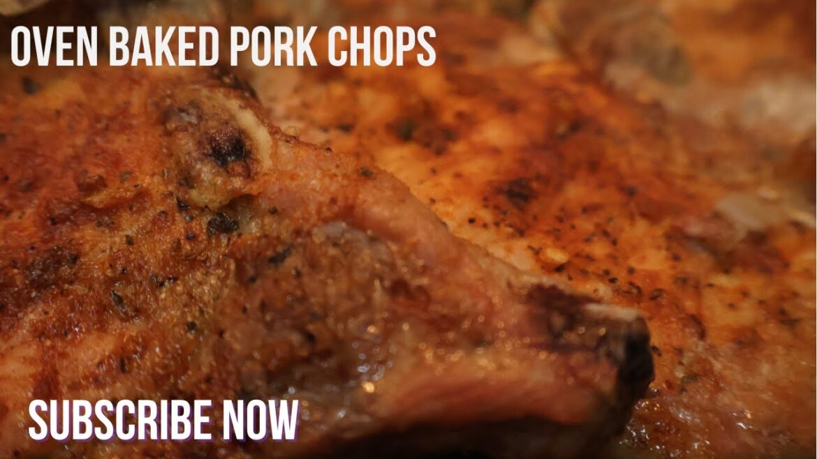 Center Cut Oven Baked Pork Chops! Recipe Tutorial!